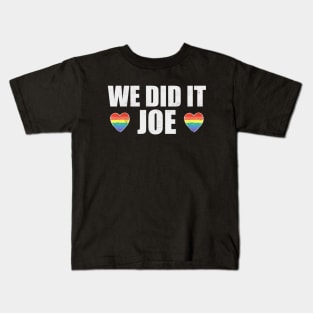 We Did It Joe - Joe Biden President, Kamala Harris VP 2020 Kids T-Shirt